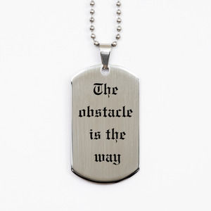 The Obstacle is the Way Engraved Dog Tag Marcus Aurelius Quote